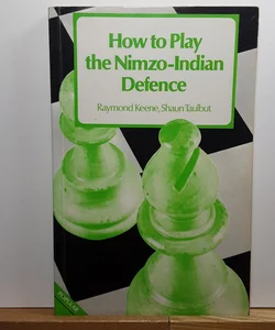 How to Play the Nimzo-Indian Defence