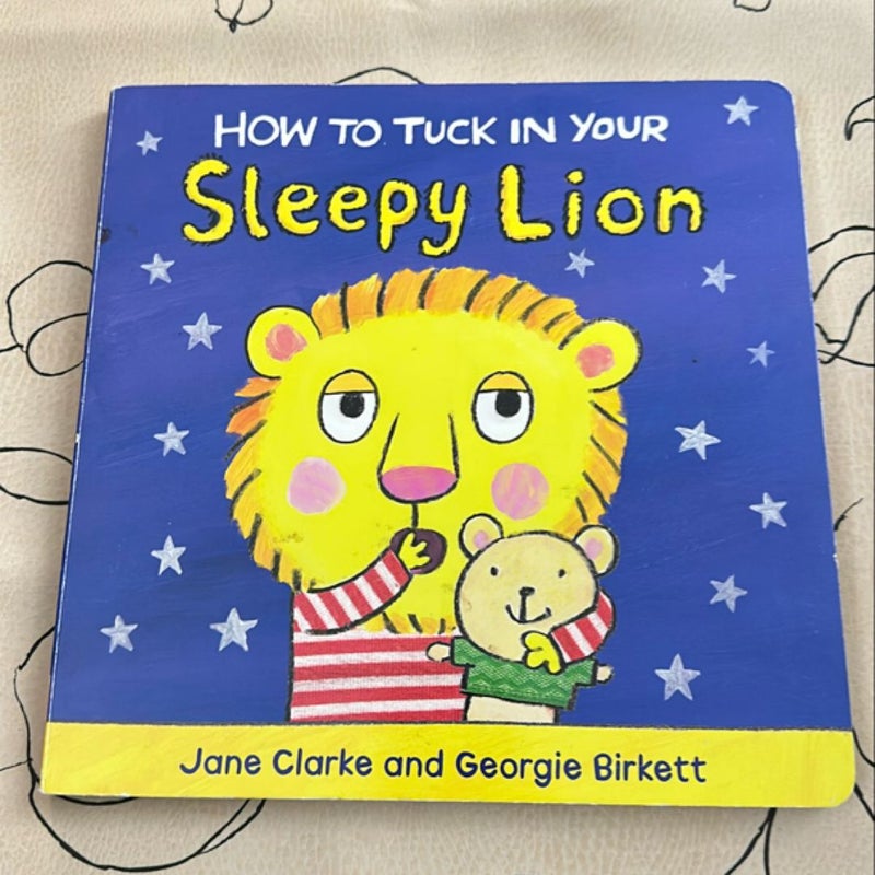 How to Tuck in Your Sleepy Lion