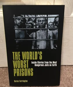 The World’s Worse Prisons