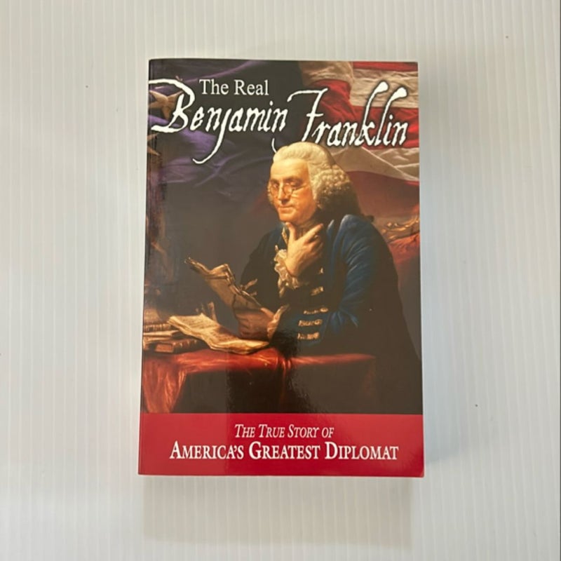 The Real Benjamin Franklin (American Classic Series)