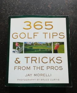 365 Golf Tips and Tricks from the Pros