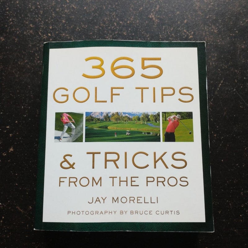 365 Golf Tips and Tricks from the Pros