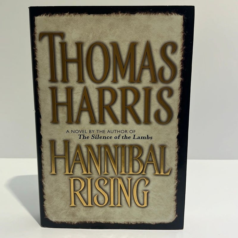 Hannibal Rising (Hannibal Lecter Series, Book 4) First Edition