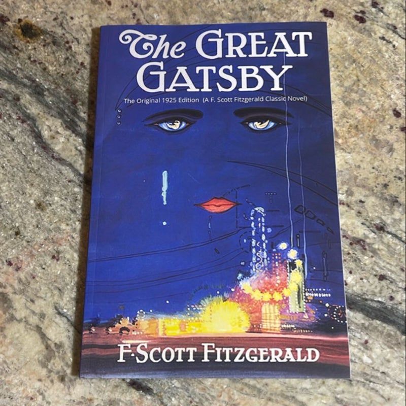 The Great Gatsby: the Original 1925 Edition (a F. Scott Fitzgerald Classic Novel)