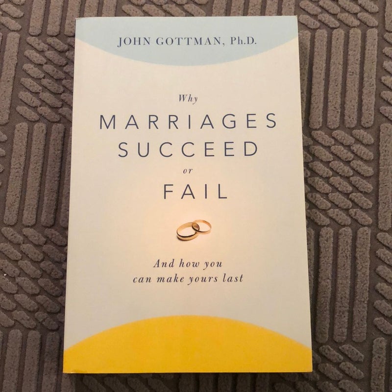 Why Marriages Succeed or Fail