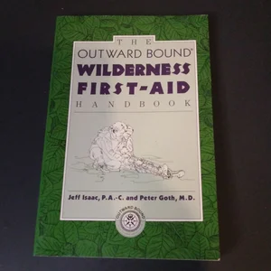 Outward Bound Wilderness First-Aid Handbook