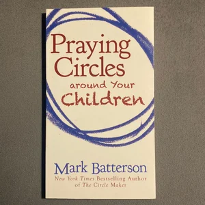 Praying Circles Around Your Children