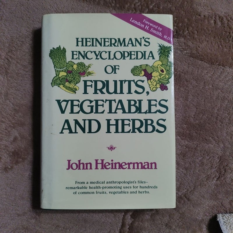 Heinerman's Encyclopedia of Fruits, Vegetables and Herbs