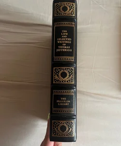 The Life and Selected Writings of Thomas Jefferson