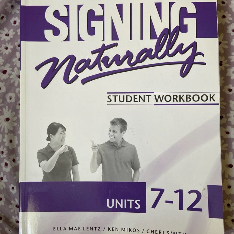 Signing Naturally Units 7-12