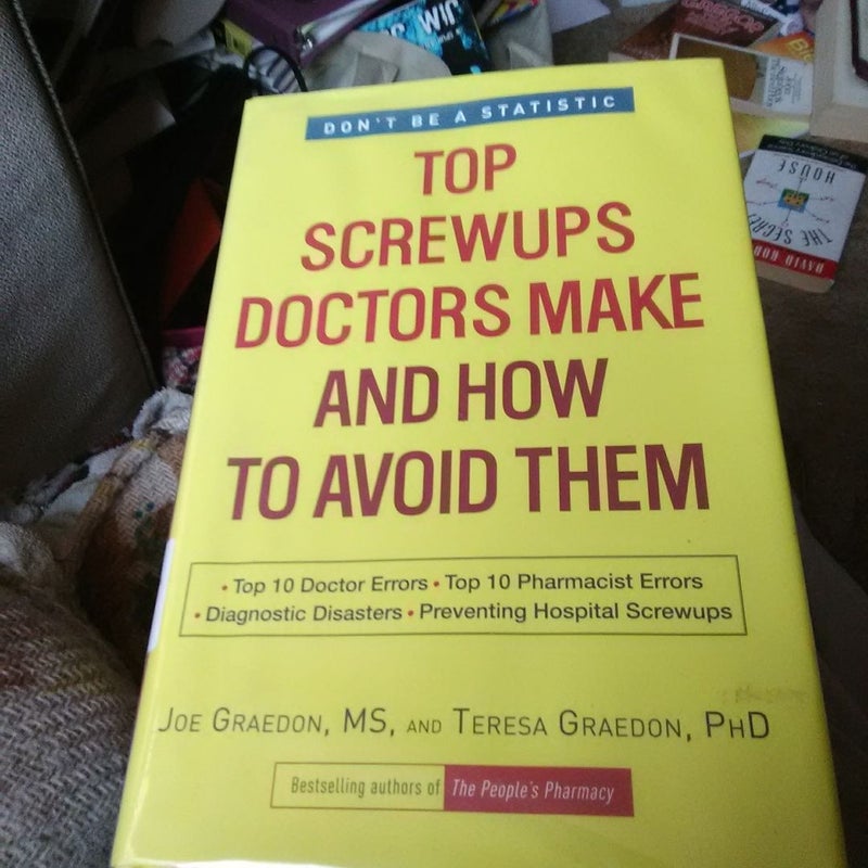 Top Screwups Doctors Make and How to Avoid Them