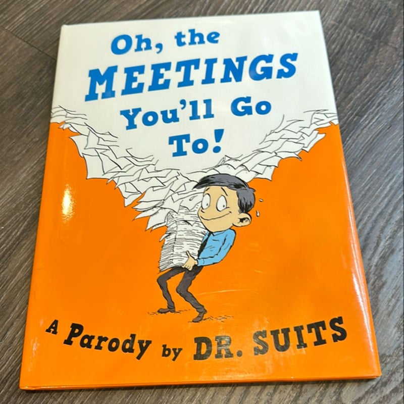 Oh, the Meetings You'll Go To!