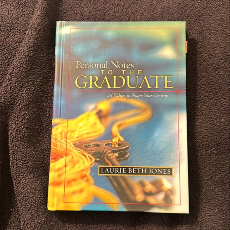 Personal Notes To The Graduate