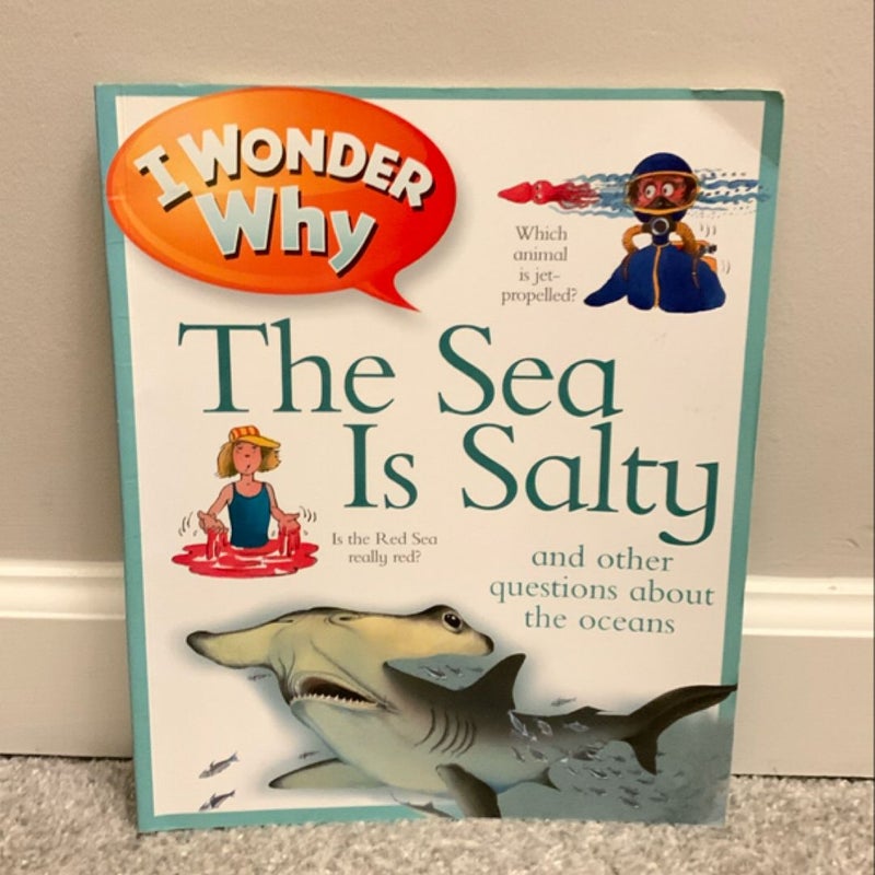 I Wonder Why the Sea Is Salty