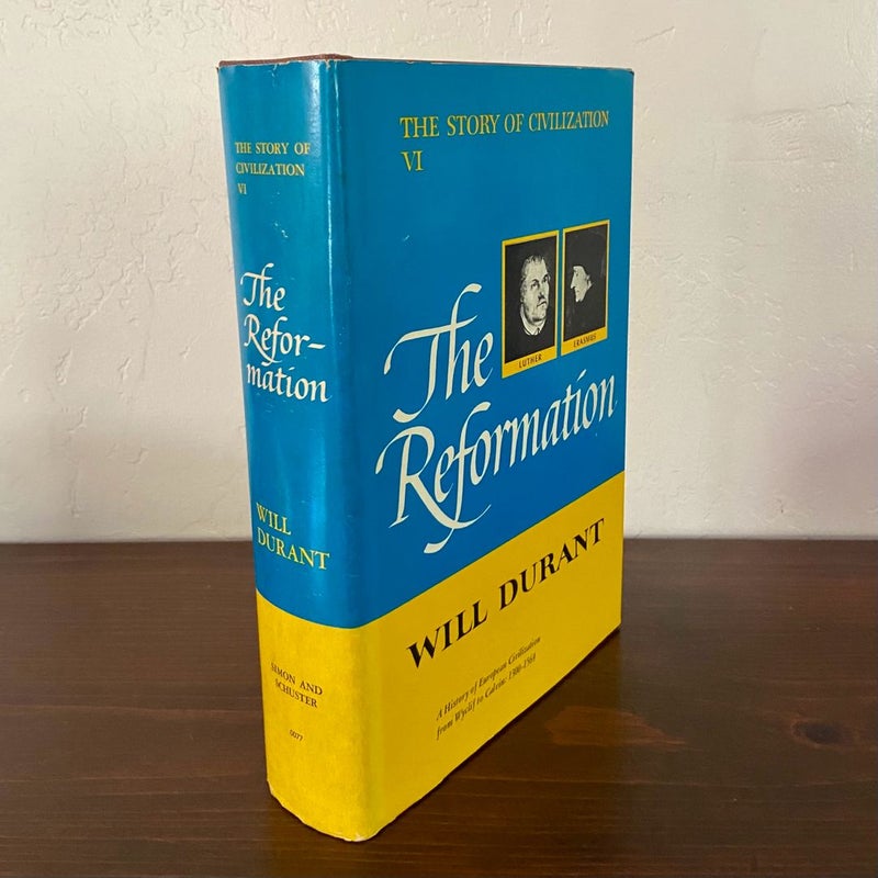 The Reformation: A History of European Civilization from Wyclif to Calvin 1300-1564