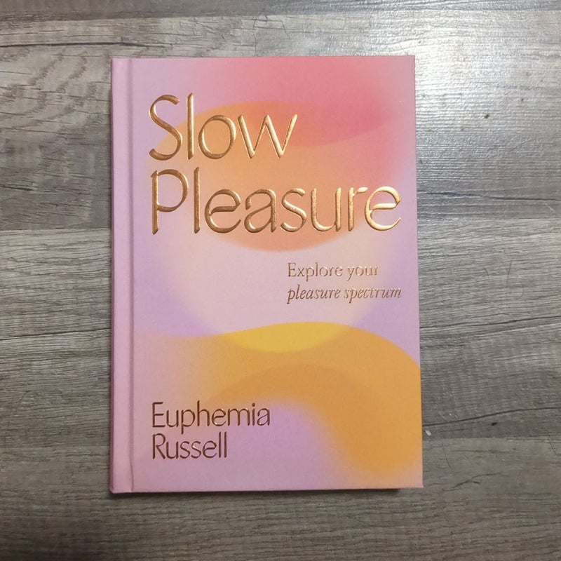 Slow Pleasure