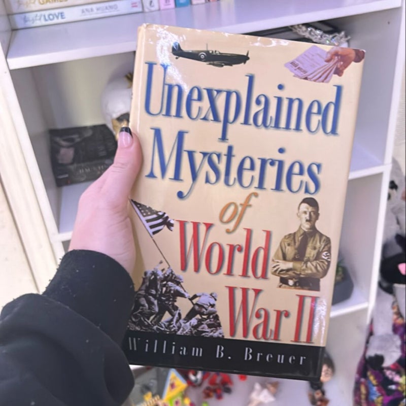 Unexplained Mysteries of World War II