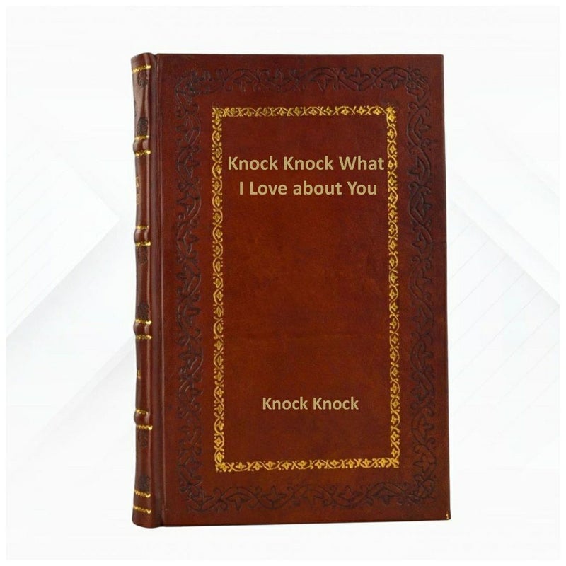 Knock Knock What I Love about You Book Fill in the Love Fill-in-the-Blank Gift Journal by Knock Knock  Leather Bound Edition