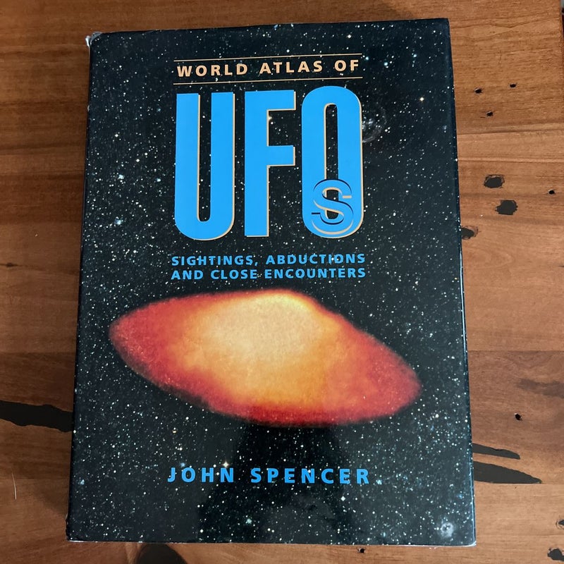 World Atlas of UFOs: Sightings, Abductions, and Close Encounters by John  Spencer, Hardcover