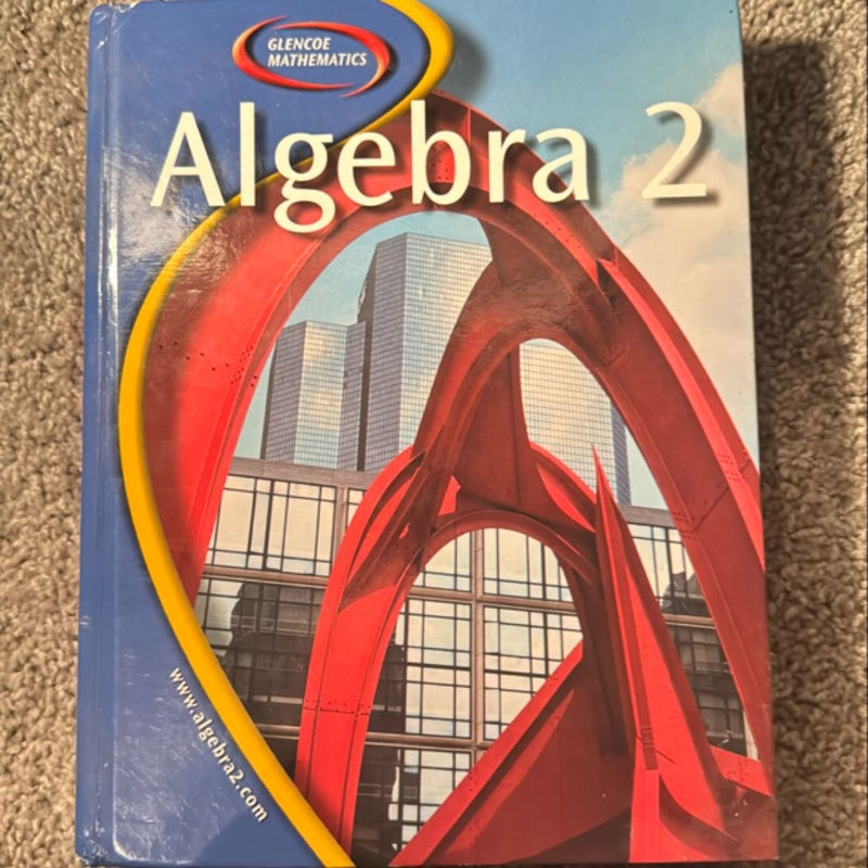 Glencoe Algebra 2, Student Edition