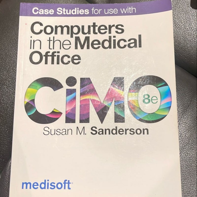 Case Studies for Use with Computers in the Medical Office