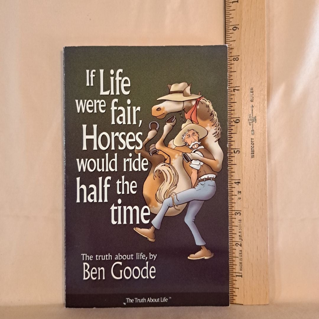 If Life Were Fair, Horses Would Ride Half the Time