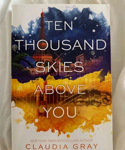 Ten Thousand Skies above You