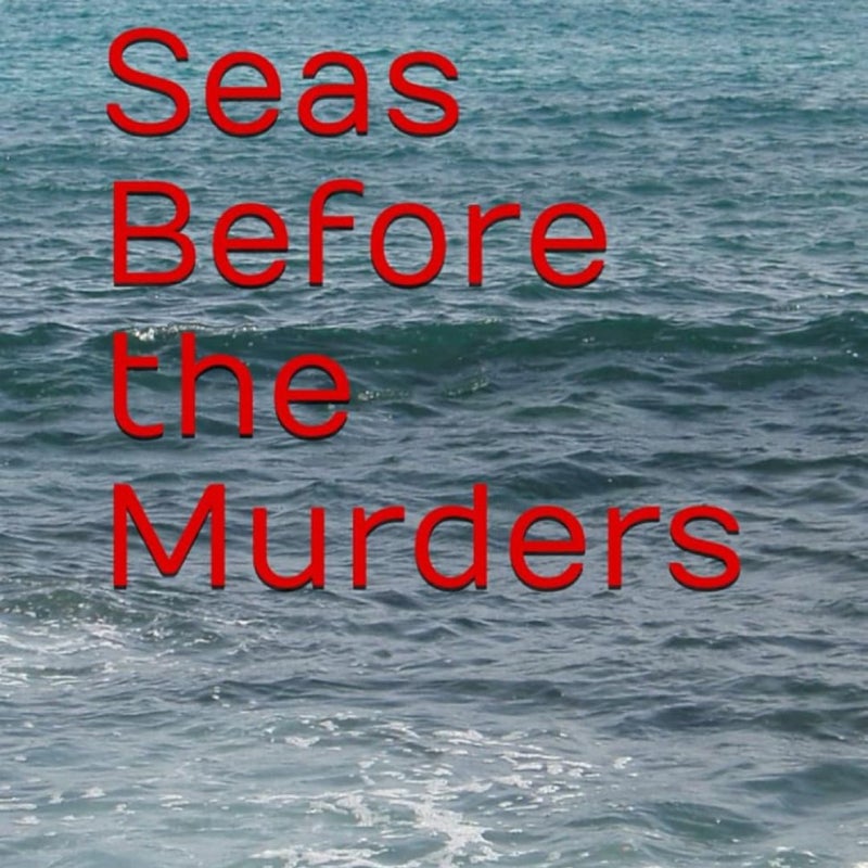 Calm seas before the murders