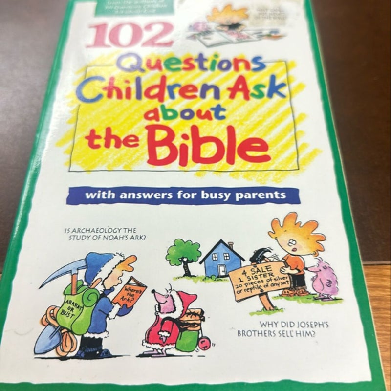 102 Questions Children Ask about the Bible