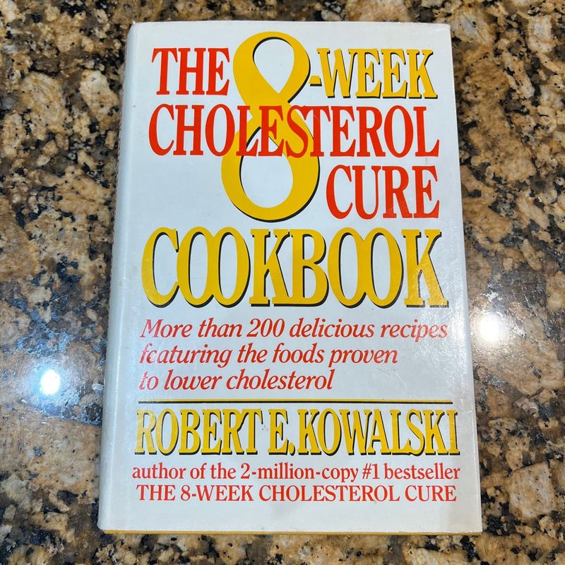 The Eight Week Cholesterol Cure Cookbook