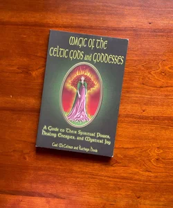 Magic of the Celtic Gods and Goddesses