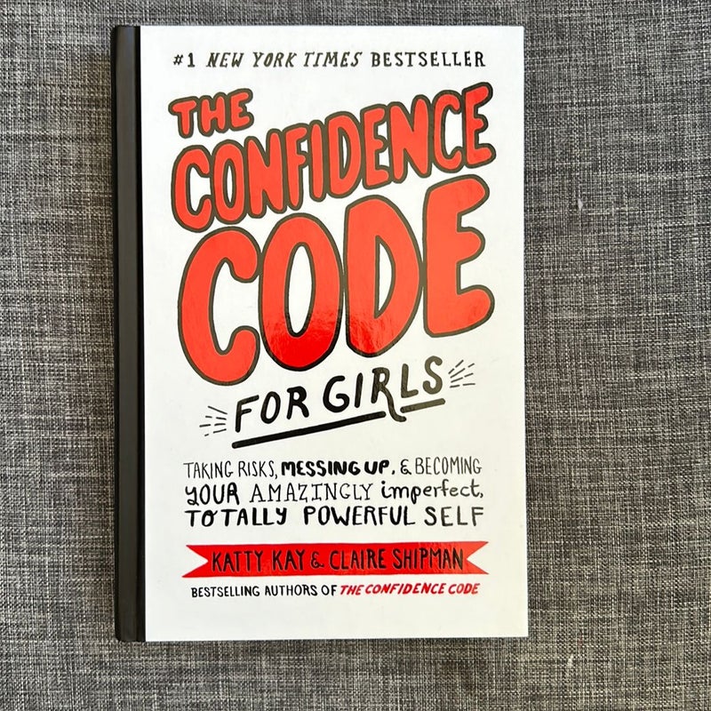 The Confidence Code for Girls