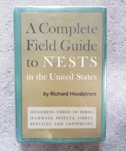 A Field Guide to Nests in the United States (Van Rees Press Edition, 1970)