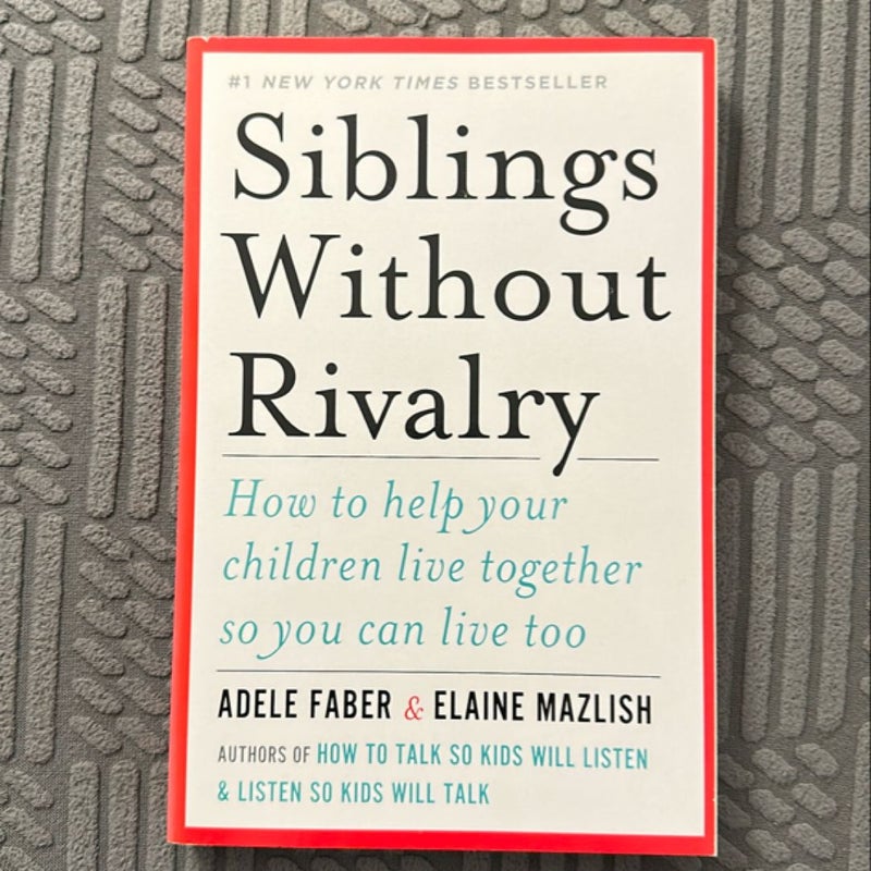 Siblings Without Rivalry