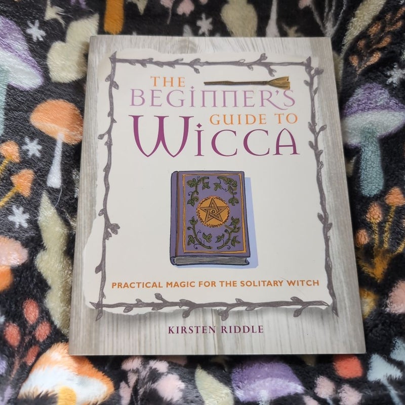 The Beginner's Guide to Wicca