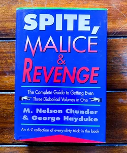 Spite, Malice & Revenge