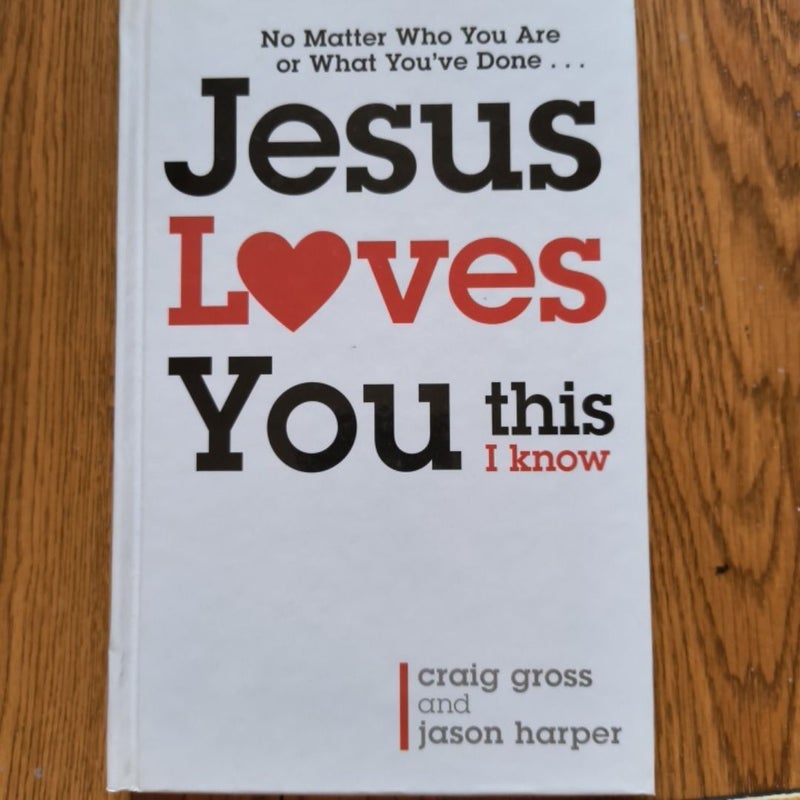 Jesus Loves You... This I Know