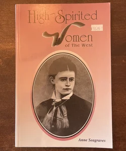 High Spirited Women of the West