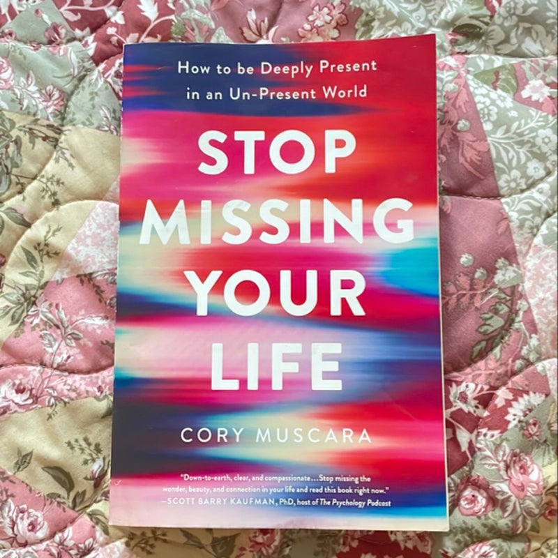 Stop Missing Your Life