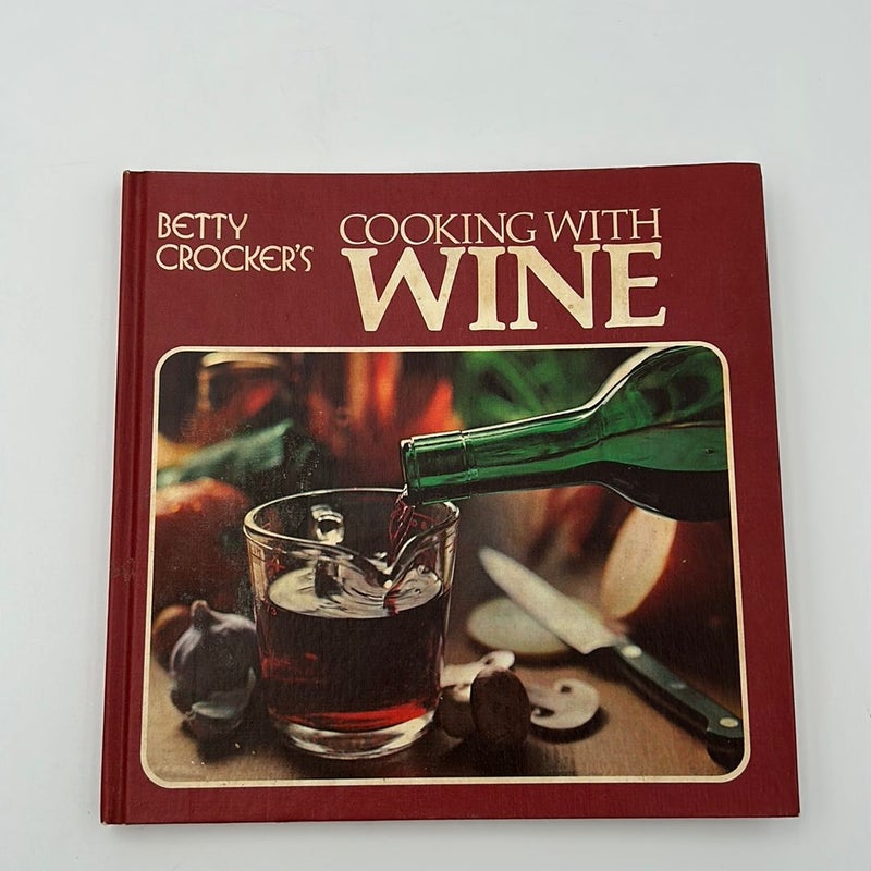 Betty Crocker's Cooking with Wine