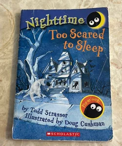 Nighttime: Too Dark to See & Too Scared to Sleep flip over book 