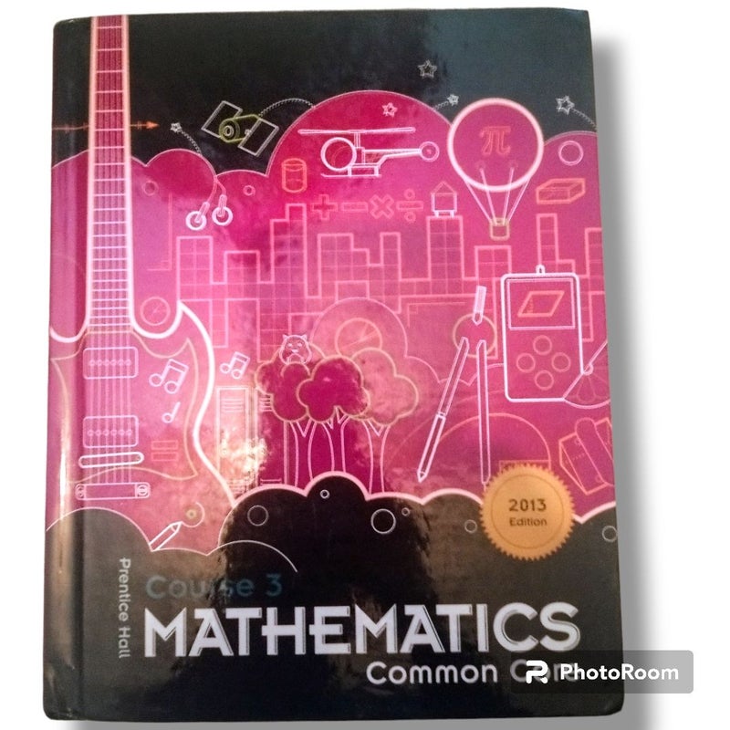 Prentice Hall Mathematics Course 3 Common Core
