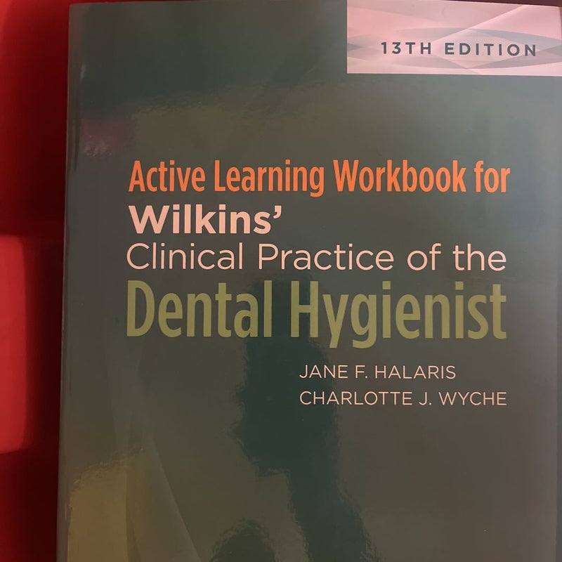 Active Learning Workbook for Wilkins' Clinical Practice of the Dental Hygienist Student Study Workbook