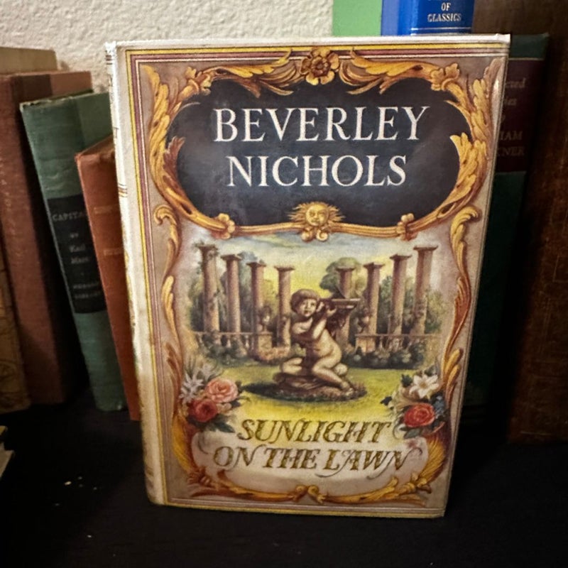 NICHOLS, BEVERLEY: SUNLIGHT ON THE LAWN VINTAGE 1965