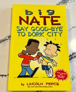 Big Nate: Say Good-Bye to Dork City