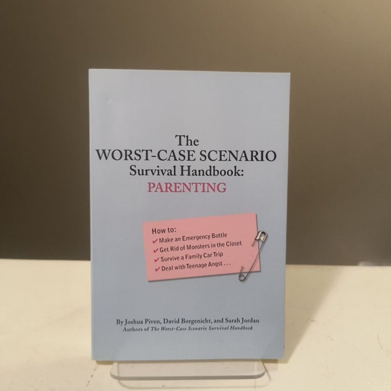 The Worst-Case Scenario Survival Handbook: Parenting