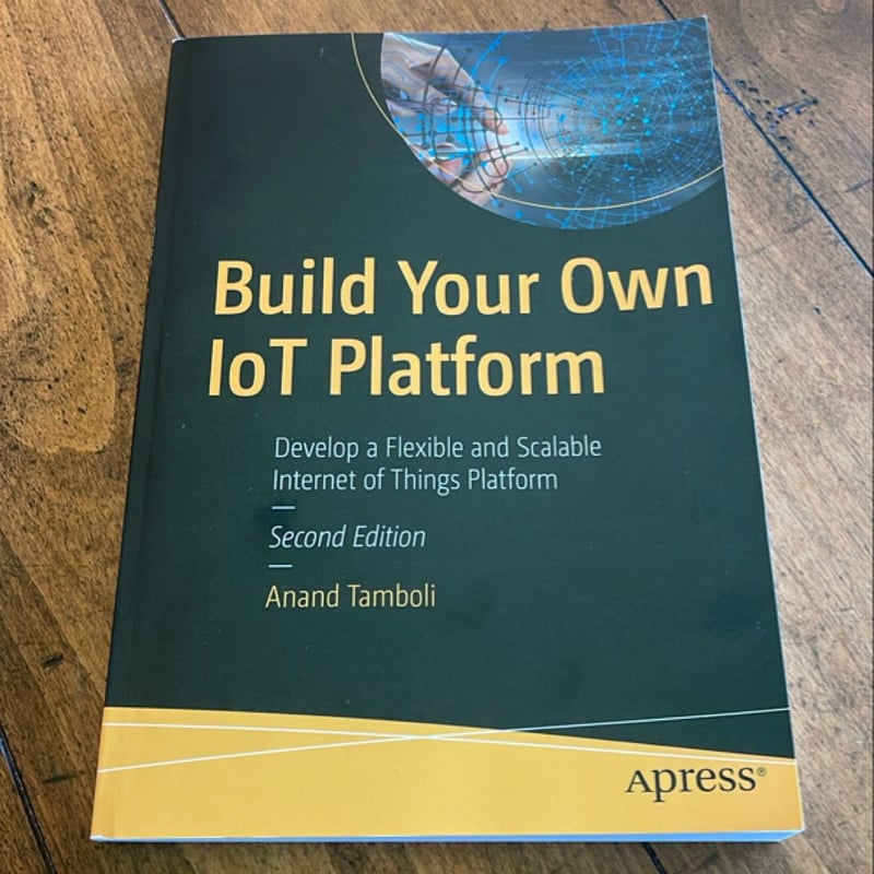 Build Your Own IoT Platform by Anand Tamboli