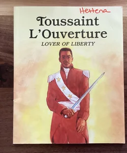 Toussaint l'Ouverture, Lover of Liberty