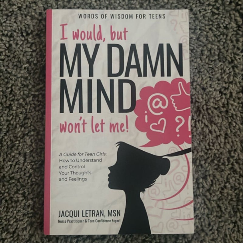 I Would, but My DAMN MIND Won't Let Me!