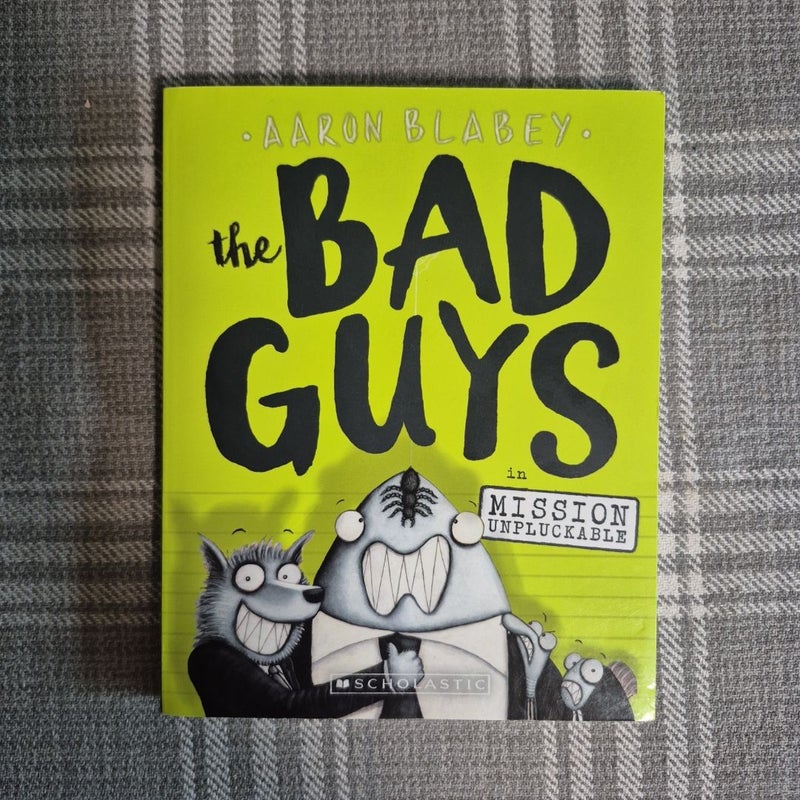 The Bad Guys in Mission Unpluckable